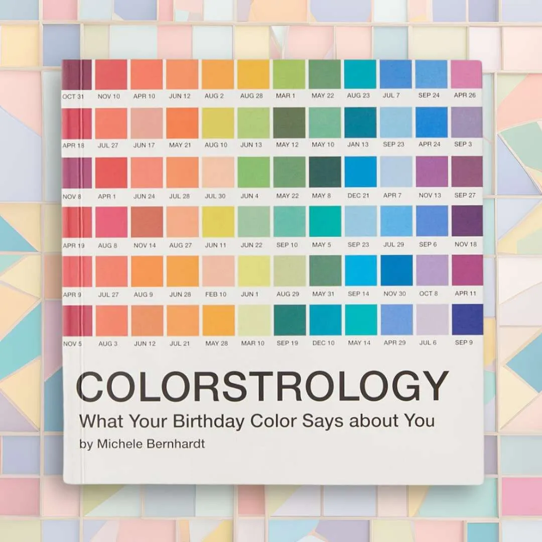 Colorstrology: What Your Birthday Color Says About You By Michele Bernhardt